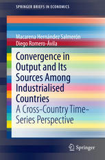 Convergence In Output And Its Sources Among Industrialised Countries A Crosscountry Timeseries Perspective 1st Edition Macarena Hernndez Salmern