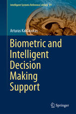 Biometric And Intelligent Decision Making Support 1st Edition Arturas Kaklauskas Auth