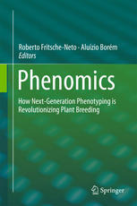 Phenomics How Nextgeneration Phenotyping Is Revolutionizing Plant Breeding 1st Edition Roberto Fritscheneto