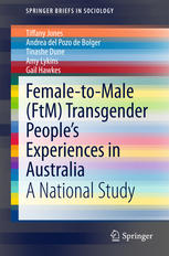 Femaletomale Ftm Transgender Peoples Experiences In Australia A National Study 1st Edition Tiffany Jones