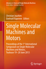 Single Molecular Machines And Motors Proceedings Of The 1st International Symposium On Single Molecular Machines And Motors Toulouse 1920 June 2013 1st Edition Christian Joachim