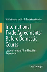 International Trade Agreements Before Domestic Courts Lessons From The Eu And Brazilian Experiences 1st Edition Maria Angela Jardim De Santa Cruz Oliveira Auth