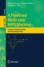 A Pipelined Multicore Mips Machine Hardware Implementation And Correctness Proof 1st Edition Mikhail Kovalev
