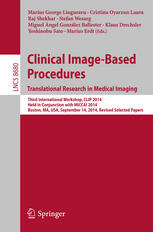 Clinical Imagebased Procedures Translational Research In Medical Imaging Third International Workshop Clip 2014 Held In Conjunction With Miccai 2014 Boston Ma Usa September 14 2014 Revised Selected Papers 1st Edition Marius George Linguraru