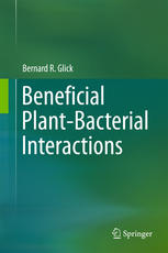 Beneficial Plantbacterial Interactions 1st Edition Bernard R Glick Auth