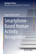 Smartphonebased Human Activity Recognition 1st Edition Jorge Luis Reyes Ortiz Auth