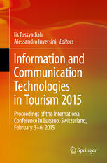 Information And Communication Technologies In Tourism 2015 Proceedings Of The International Conference In Lugano Switzerland February 3 6 2015 1st Edition Iis Tussyadiah