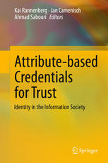 Attributebased Credentials For Trust Identity In The Information Society 1st Edition Kai Rannenberg