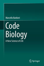 Code Biology A New Science Of Life 1st Edition Marcello Barbieri