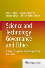 Science And Technology Governance And Ethics A Global Perspective From Europe India And China 1st Edition Miltos Ladikas