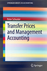 Transfer Prices And Management Accounting 1st Edition Peter Schuster Auth