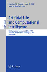 Artificial Life And Computational Intelligence First Australasian Conference Acalci 2015 Newcastle Nsw Australia February 57 2015 Proceedings 1st Edition Stephan K Chalup