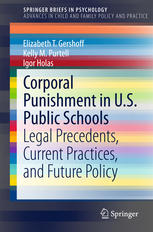 Corporal Punishment In Us Public Schools Legal Precedents Current Practices And Future Policy 1st Edition Elizabeth T Gershoff