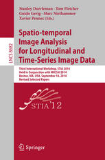 Spatiotemporal Image Analysis For Longitudinal And Timeseries Image Data Third International Workshop Stia 2014 Held In Conjunction With Miccai 2014 Boston Ma Usa September 18 2014 Revised Selected Papers 1st Edition Stanley Durrleman
