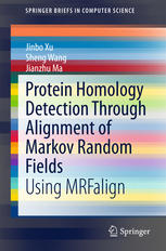 Protein Homology Detection Through Alignment Of Markov Random Fields Using Mrfalign 1st Edition Jinbo Xu