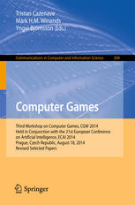 Computer Games Third Workshop On Computer Games Cgw 2014 Held In Conjunction With The 21st European Conference On Artificial Intelligence Ecai 2014 Prague Czech Republic August 18 2014 Revised Selected Papers 1st Edition Tristan Cazenave