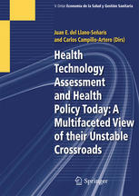 Health Technology Assessment And Health Policy Today A Multifaceted View Of Their Unstable Crossroads 1st Edition Juan E Del Llanosears