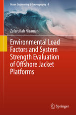 Environmental Load Factors And System Strength Evaluation Of Offshore Jacket Platforms 1st Edition Zafarullah Nizamani Auth