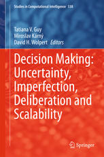 Decision Making Uncertainty Imperfection Deliberation And Scalability 1st Edition Tatiana V Guy