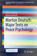 Morton Deutsch Major Texts On Peace Psychology 1st Edition Peter T Coleman