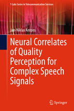 Neural Correlates Of Quality Perception For Complex Speech Signals 1st Edition Janniklas Antons Auth