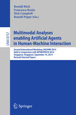 Multimodal Analyses Enabling Artificial Agents In Humanmachine Interaction Second International Workshop Ma3hmi 2014 Held In Conjunction With Interspeech 2014 Singapore Singapore September 14 2014 Revised Selected Papers 1st Edition Ronald Bck