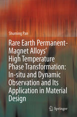 Rare Earth Permanentmagnet Alloys High Temperature Phase Transformation In Situ And Dynamic Observation And Its Application In Material Design 1st Edition Shuming Pan Auth
