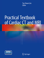 Practical Textbook Of Cardiac Ct And Mri 1st Edition Taehwan Lim Eds