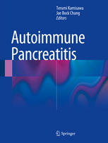 Autoimmune Pancreatitis 1st Edition Terumi Kamisawa Jae Bock Chung Eds
