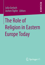 The Role Of Religion In Eastern Europe Today 1st Edition Julia Gerlach