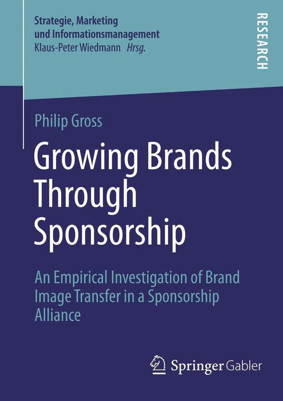 Growing Brands Through Sponsorship An Empirical Investigation Of Brand Image Transfer In A Sponsorship Alliance 1st Edition Philip Gross