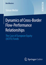 Dynamics Of Crossborder Flowperformance Relationships The Case Of European Equity Ucits Funds 1st Edition Simon Weiler Auth