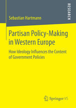 Partisan Policymaking In Western Europe How Ideology Influences The Content Of Government Policies 1st Edition Sebastian Hartmann Auth