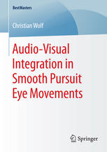 Audiovisual Integration In Smooth Pursuit Eye Movements 1st Edition Christian Wolf Auth