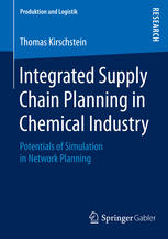 Integrated Supply Chain Planning In Chemical Industry Potentials Of Simulation In Network Planning 1st Edition Thomas Kirschstein Auth