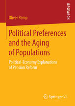Political Preferences And The Aging Of Populations Politicaleconomy Explanations Of Pension Reform 1st Edition Oliver Pamp Auth
