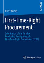 Firsttimeright Procurement Substitution Of The Paradox Purchasing Savings Through Firsttimeright Procurement Ftrp 1st Edition Oliver Mnch Auth