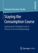 Staying The Consumption Course Exploring The Individual Lockin Process In Service Relationships 1st Edition Benjamin Krischan Schulte Auth