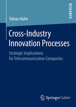 Crossindustry Innovation Processes Strategic Implications For Telecommunication Companies 1st Edition Tobias Hahn Auth