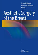 Aesthetic Surgery Of The Breast 1st Edition Toma T Mugea Melvin A Shiffman Eds
