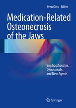Medicationrelated Osteonecrosis Of The Jaws Bisphosphonates Denosumab And New Agents 1st Edition Sven Otto Eds