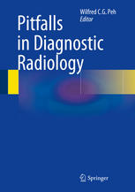 Pitfalls In Diagnostic Radiology 1st Edition Wilfred C G Peh Eds