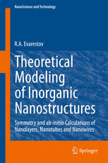 Theoretical Modeling Of Inorganic Nanostructures Symmetry And Abinitio Calculations Of Nanolayers Nanotubes And Nanowires 1st Edition Ra Evarestov Auth