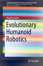 Evolutionary Humanoid Robotics 1st Edition Malachy Eaton Auth