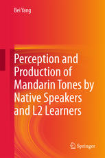Perception And Production Of Mandarin Tones By Native Speakers And L2 Learners 1st Edition Bei Yang Auth