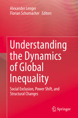 Understanding The Dynamics Of Global Inequality Social Exclusion Power Shift And Structural Changes 1st Edition Alexander Lenger