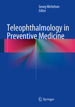Teleophthalmology In Preventive Medicine 1st Edition Georg Michelson Eds