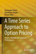 A Time Series Approach To Option Pricing Models Methods And Empirical Performances 1st Edition Christophe Chorro