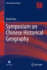 Symposium On Chinese Historical Geography 1st Edition Renzhi Hou Auth