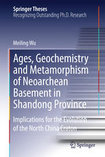 Ages Geochemistry And Metamorphism Of Neoarchean Basement In Shandong Province Implications For The Evolution Of The North China Craton 1st Edition Meiling Wu Auth